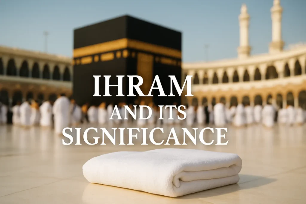 Ihram and Its Significance